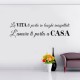 Wall Stickers Adesivi Murali Adesivo da Parete con Frasi scritta La Vita Ti porta in Luoghi Inaspettati L'Amore ti Porta a Casa