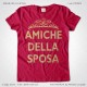 Magliette Amiche della Sposa Addio Nubilato T-Shirt Matrimonio Colore Amarena Stampa dorata Taglia XS-S-M-L-XL