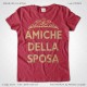 Magliette Amiche della Sposa Addio al Nubilato T-Shirt Matrimonio Colore Rosso Vintage Stampa Dorata Taglia XS-S-M-L-XL