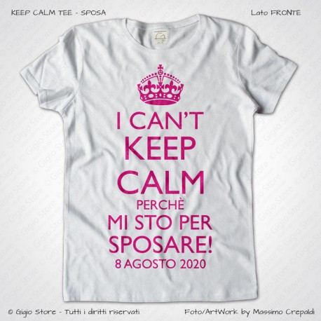 Magliette Addio al Nubilato Keep Calm Sposa T-Shirt Matrimonio Colore Bianco Stampa Personalizzata Fucsia Taglia XS-S-M-L-XL-XXL