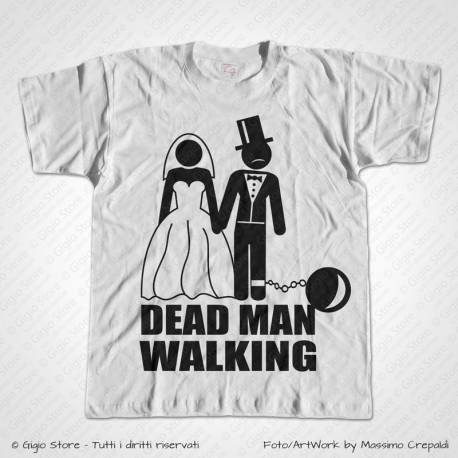 Magliette Addio Celibato Morto Che Cammina T-Shirt Matrimonio Sposo Dead Man Walking, Cambia Colore, Aggiungi Testo e Immagini