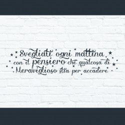 Svegliati ogni mattina con il pensiero che qualcosa di meraviglioso stia per accadere Wake Up Wonderful Wall Sticker