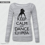 Felpa Keep Calm and Dance Kizomba, felpa keep calm and dance, felpa keep calm and dance on, Felpe Fashion Personalizzate