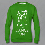 Felpa Keep Calm and Dance, idee Regalo Scuola di Ballo, Felpe Personalizzate, Felpa Verde, Felpe per Associazioni